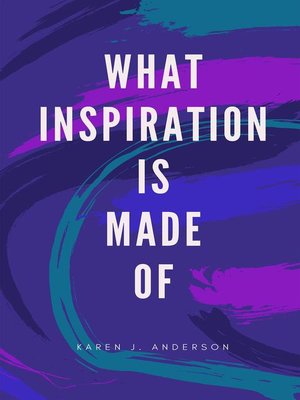 cover image of What Inspiration Is Made Of